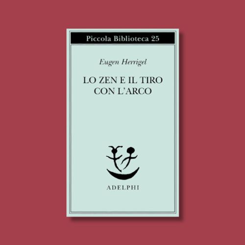 Lo Zen e il tiro con l’arco di Eugen Herrigel