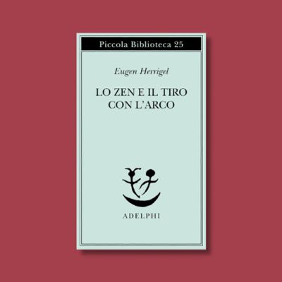 Lo Zen e il tiro con l’arco di Eugen Herrigel