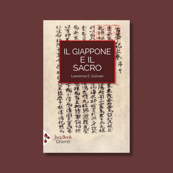 Il Giappone e il sacro - Lawrence E. Sullivan - Arethusa