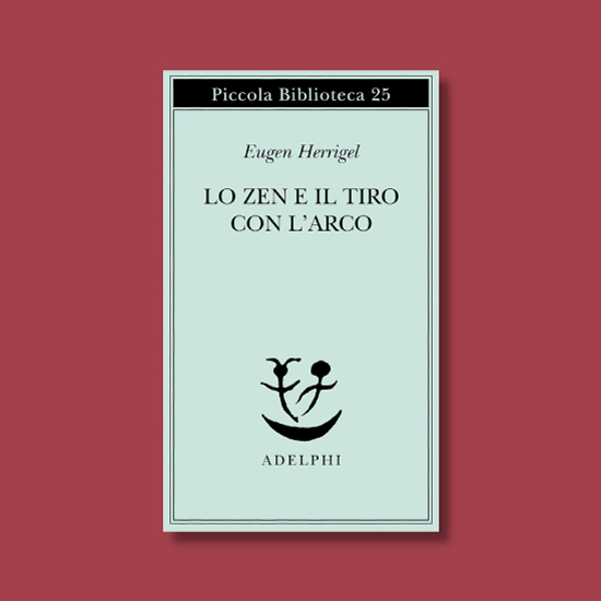 Lo Zen e il tiro con l’arco di Eugen Herrigel