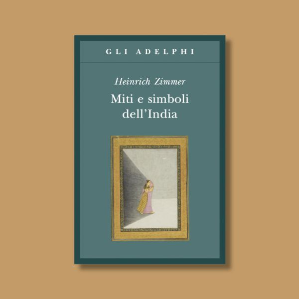 Miti e simboli dell’India di Heinrich Zimmer