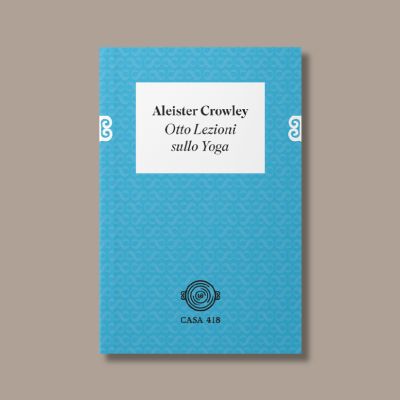 Otto lezioni sullo Yoga di Aleister Crowley