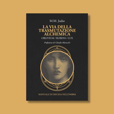 La via della Trasmutazione alchemica di M. M. Judas