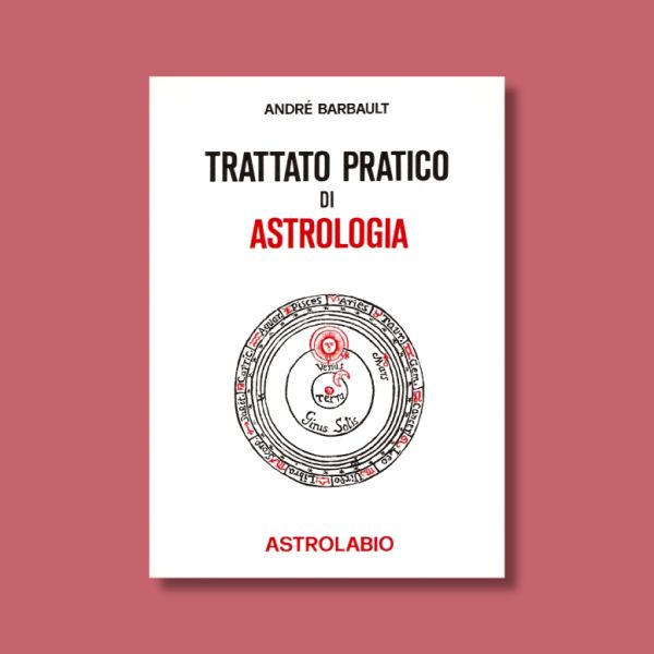 Trattato pratico di Astrologia di André Barbault