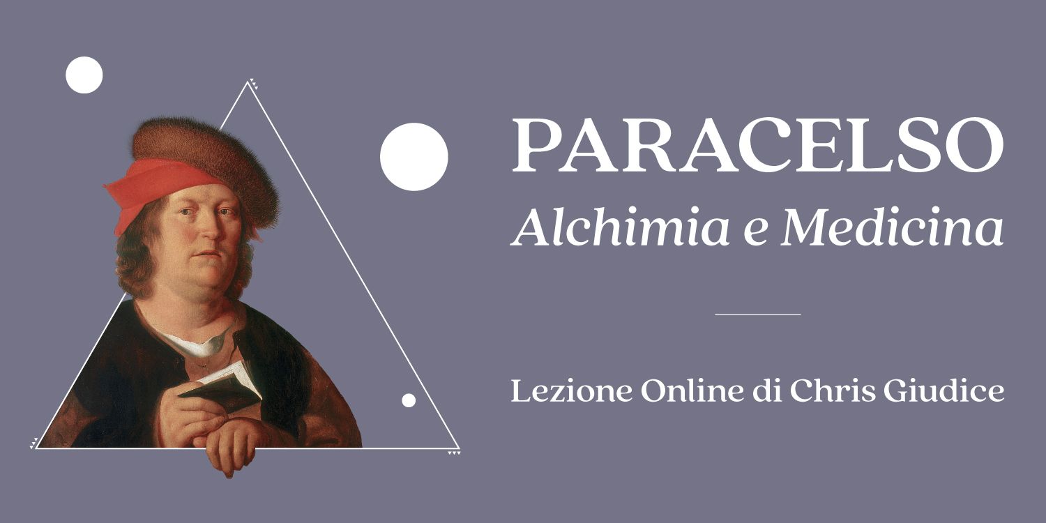 Copertina della lezione Paracelso. Alchimia e Medicina di Chris Giudice