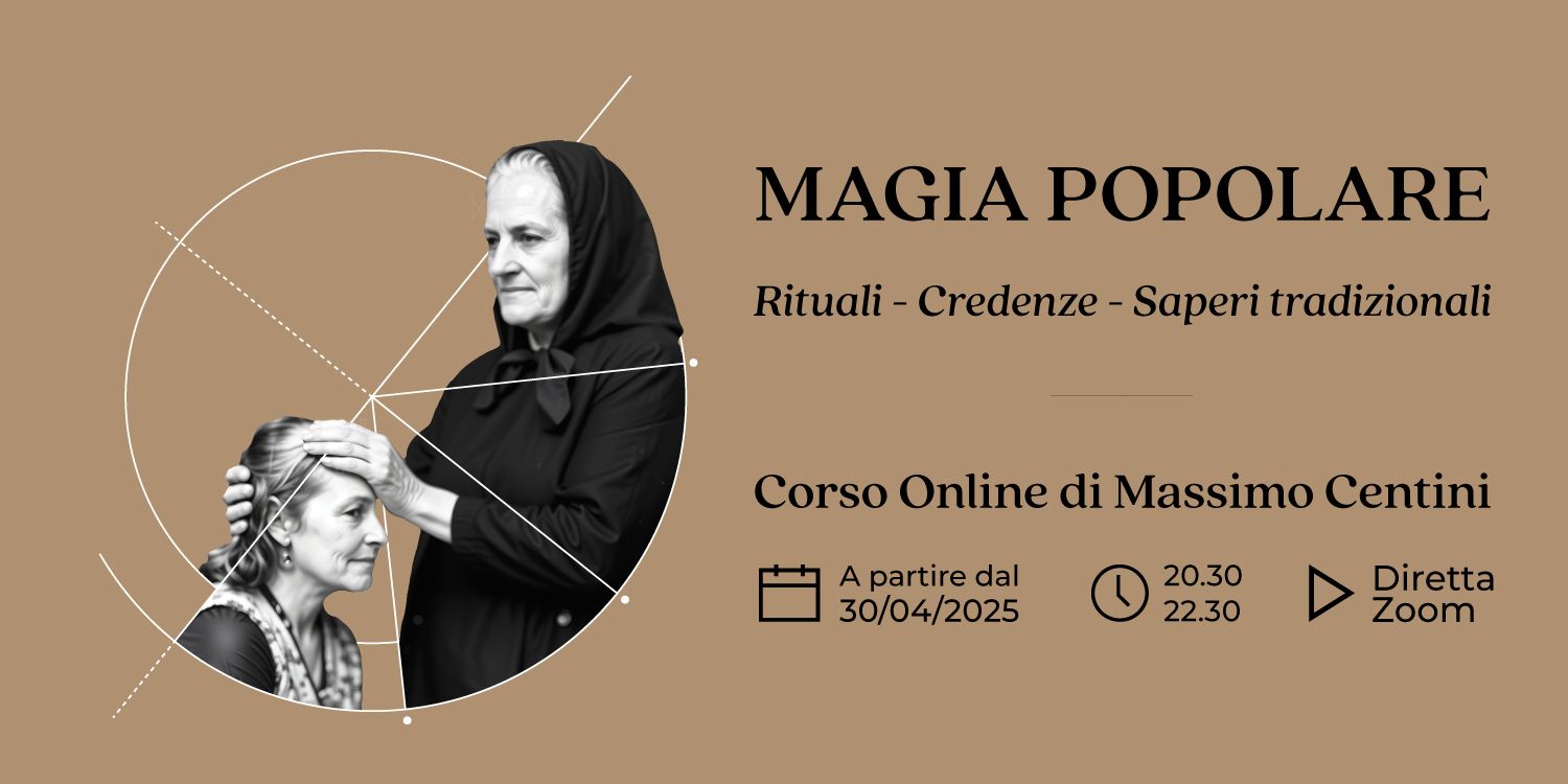 Copertina del corso online Magia popolare - rituali - credenze - saperi tradizionali di Massimo Centini