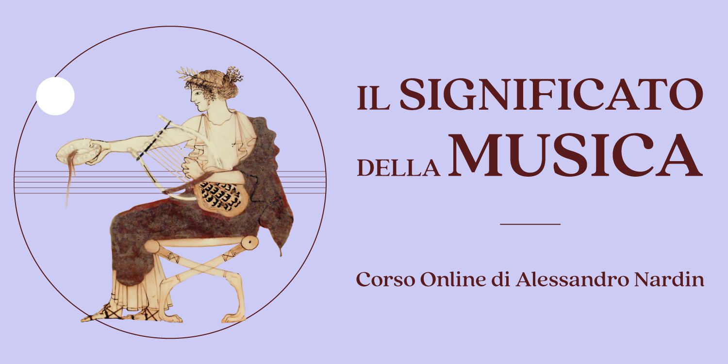 Copertina del corso online il Significato della Musica di Alessandro Nadin