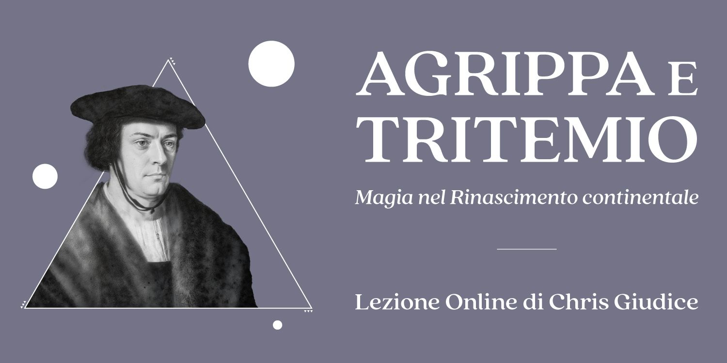Copertina della lezione Agrippa e Tritemio. Magia nel Rinascimento continentale di Chris Giudice